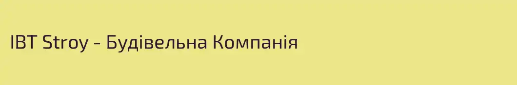 IBT Stroy - Будівельна Компанія 